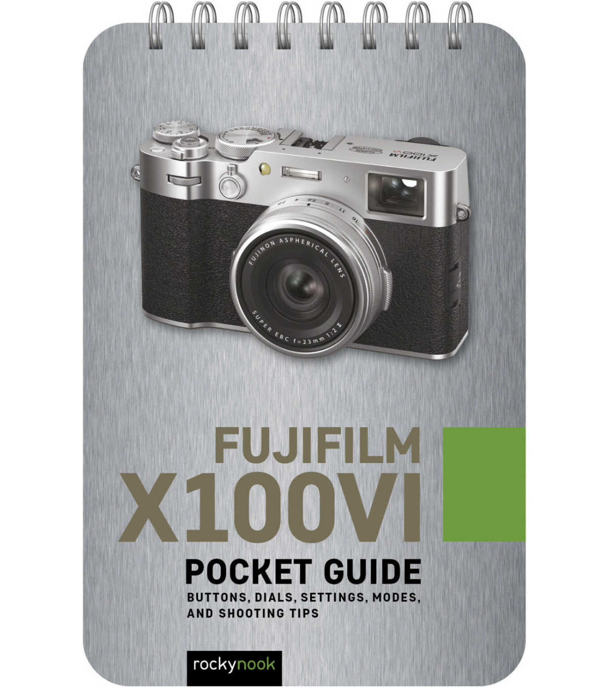 RockyNook Fujifilm X100VI: Pocket Guide
