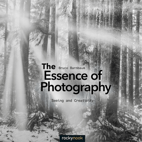 Shop Bruce Barnbaum The Essence of Photography: Seeing and Creativity by Rockynock at Nelson Photo & Video