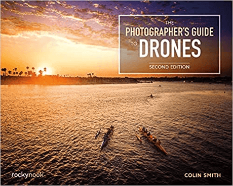 Shop Colin Smith-The Photographer's Guide to Drones, 2nd Edition by Rockynock at Nelson Photo & Video