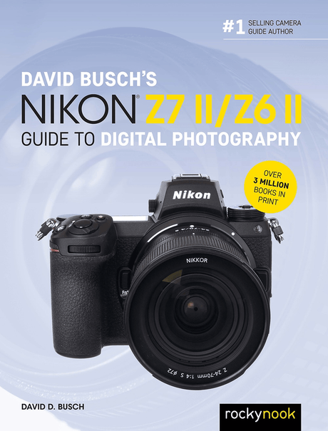 Shop David D. Busch Book: David Busch's Nikon Z 7II /Z 6II Guide to Digital Photography by Rockynock at Nelson Photo & Video