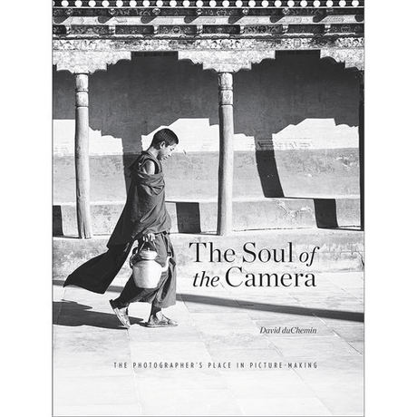 Shop David duChemin The Soul of the Camera: The Photographer's Place in Picture-Making by Rockynock at Nelson Photo & Video