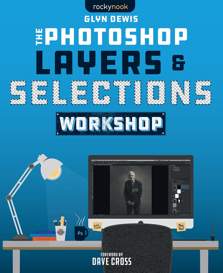 Shop Glyn Dewis The Photoshop Layers and Selections Workshop by Rockynock at Nelson Photo & Video