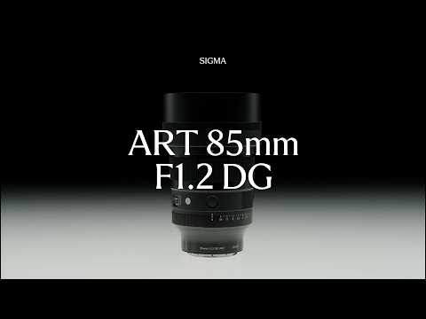 Sigma 85mm F1.2 DG | Art Lens