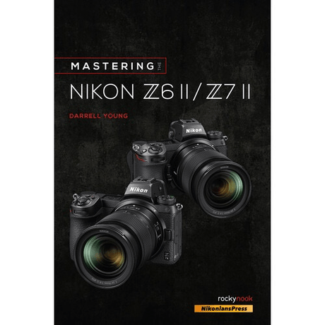 Shop Rocky Nook Mastering the Nikon Z6 II / Z7 II by Rockynock at Nelson Photo & Video