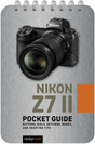 Shop Rocky Nook NIKON Z7 II: POCKET GUIDE by Rockynock at Nelson Photo & Video