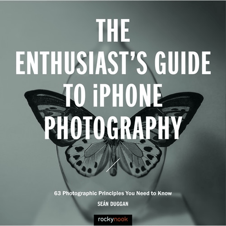 Shop Sean Duggan Book: The Enthusiast's Guide to iPhone Photography by Rockynock at Nelson Photo & Video