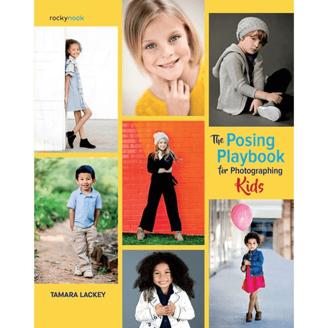 Shop Tamara Lackey: The Posing Playbook for Photographing Kids by Rockynock at Nelson Photo & Video
